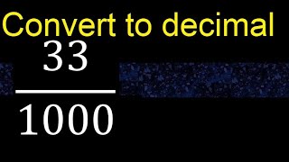 Full Convert 33/1000 to decimal . How To Convert Decimals to Fractions News