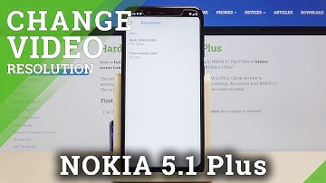 How to Change Video Resolution in NOKIA 5.1 Plus – Camera Settings