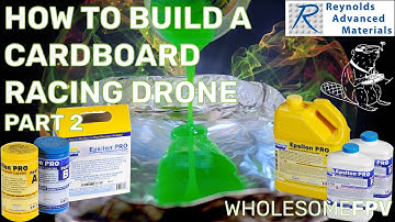 HOW TO BUILD A CARDBOARD FPV RACING DRONE : PART 2 - CHOOSING RESINS