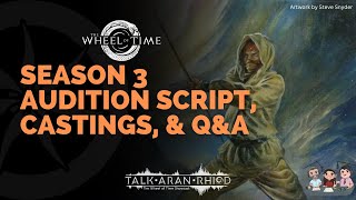 Wheel of Time S3 Casting, Audition Script, and Showrunner Q&A