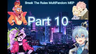 Break The Rules MultiFandom MEP Open