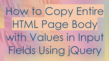 How to Copy Entire HTML Page Body with Values in Input Fields Using jQuery