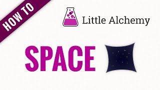 How to make SPACE in Little Alchemy