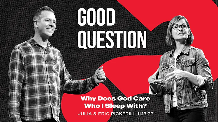 Why Does God Care Who I Sleep With? Eric and Julia...
