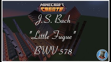 Minecraft Create: Sound of Steam - BWV 578 “Little Fugue”