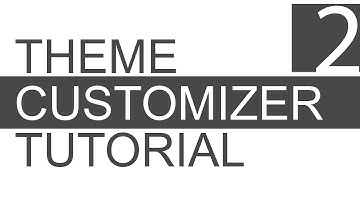Wordpress Theme Customization API Tutorial - Part 2