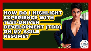 How Do I Highlight Experience With Test-Driven Development (TDD) On My Agile Resume?