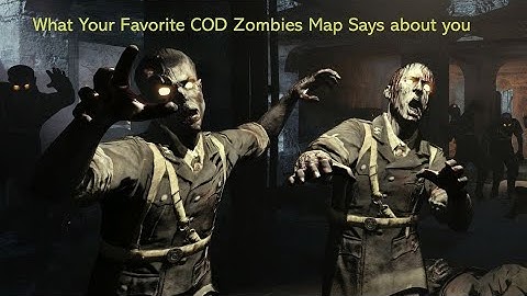What Your Favorite COD Zombies Map Says About You