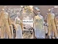 MANGO Ladies Spring Collection Mid April 2019