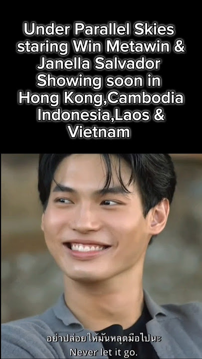 #winmetawin #underparallelskies  movie showing soon in #hongkong #indonesia #laos #vietnam #cambodia