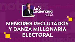 EN VIVO La Luciérnaga 3 de marzo: reclutamiento infantil, danza millonaria electoral y sector salud