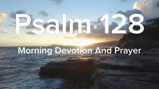 Psalm 128: The Blessing of Fearing the Lord | A Powerful Devotion & Prayer screenshot 4