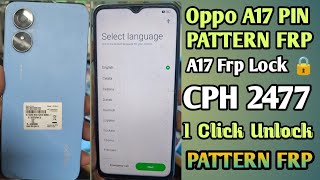 Oppo A17 Pin Pattern Frp 1 Click Unlock ! OPPO CPH (2477) Frp Unlock 1 Click #Oppo_A17_Frp_1Click