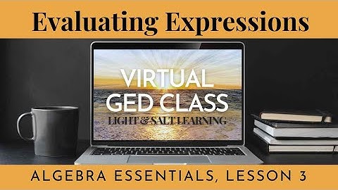 GED® Math: Evaluating Expressions Class Video 1.3 (New!)