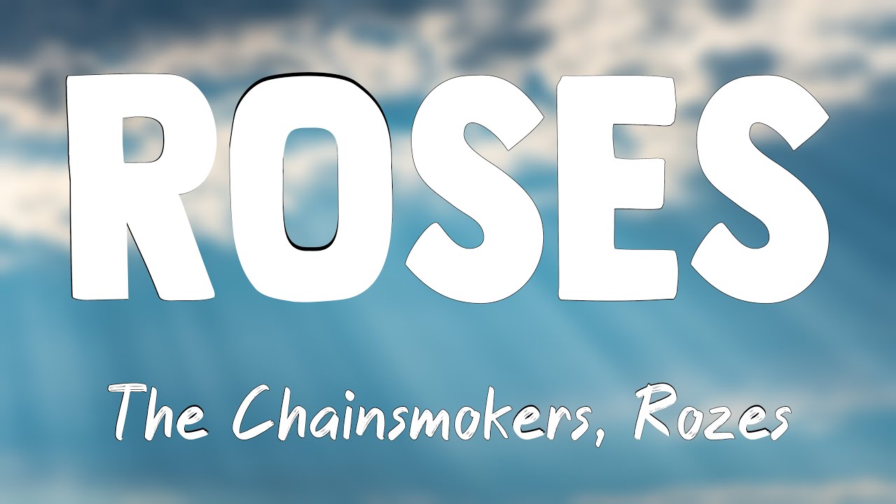 Roses The Chainsmokers, Rozes(Lyrics Video)💫 YouTube