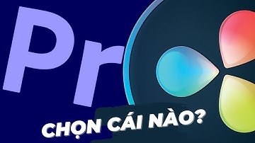 Chọn Premiere Pro hay DaVinci Resolve?