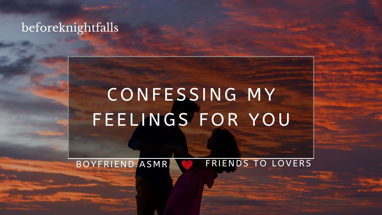 ASMR: confessing my feelings for you