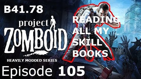 Reading All My Skill Books | Project Zomboid Ep 105 | Build 41.78