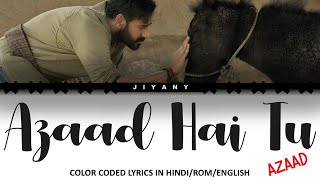 Azaad Hai Tu Lyrics Video - Azaad Color Coded Lyrical Video In Hindiromenglish Translation