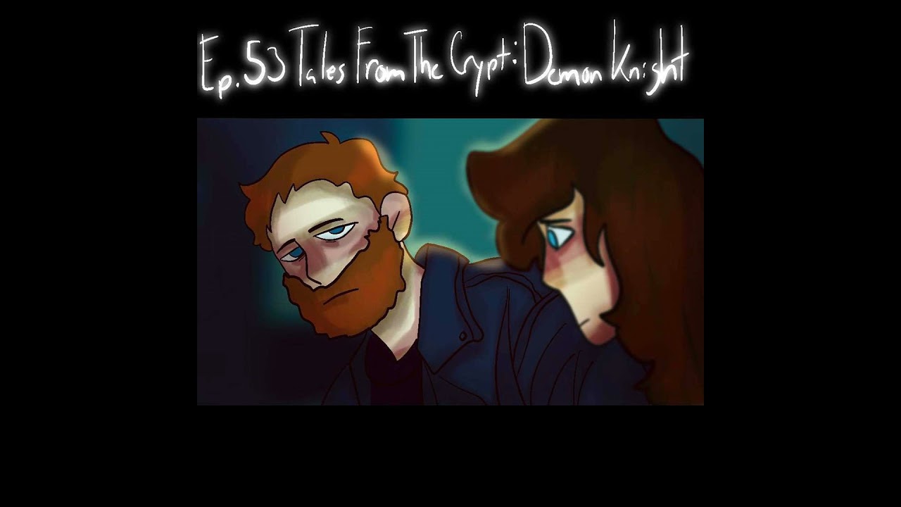 Episode 53 - Demon Knight