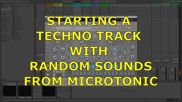 Starting A Techno Track With Random Sounds From MicroTonic
