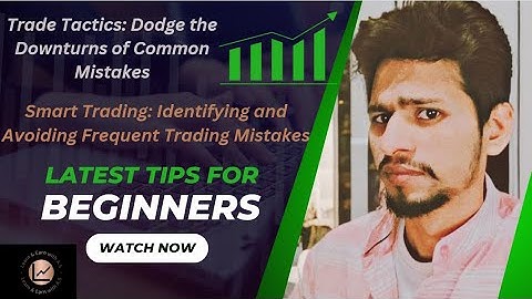 Avoid These Common Trading Blunders: Top Mistakes Every Trader Makes