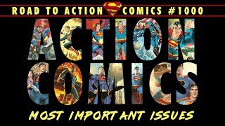 Most Important Action Comics Issues | Road to Action Comics #1000