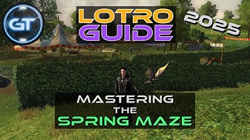 LoTRO Guide - Spring Festival: Mastering the Maze (2025)