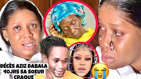 40 JRS AZIZ DABALA :SA MERE ET SA SOEUR TJRS INCONSOLABLES"GUEMOUMA BA TAYE AZIZ DEENA,WETEUL NAMA