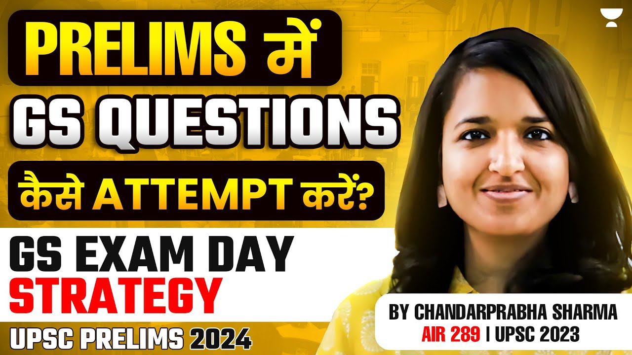 GS Exam Day Strategy for UPSC Prelims 2024 | UPSC Topper Chandarprabha ...