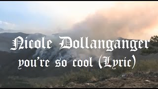 Vignette de la vidéo "Nicole Dollanganger - You're So Cool (Lyric)"