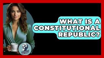 What Is A Constitutional Republic? - Philosophy Beyond