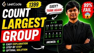 The Easiest LeetCode Problem That Confuses Everyone | 1399 count largest group