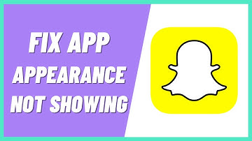 How To Fix App Appearance Not Showing On Snapchat