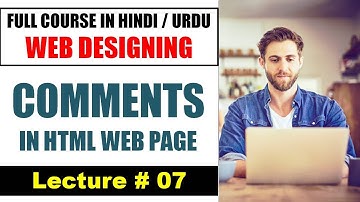 Web designing ! Lec 7 How to add comments in html