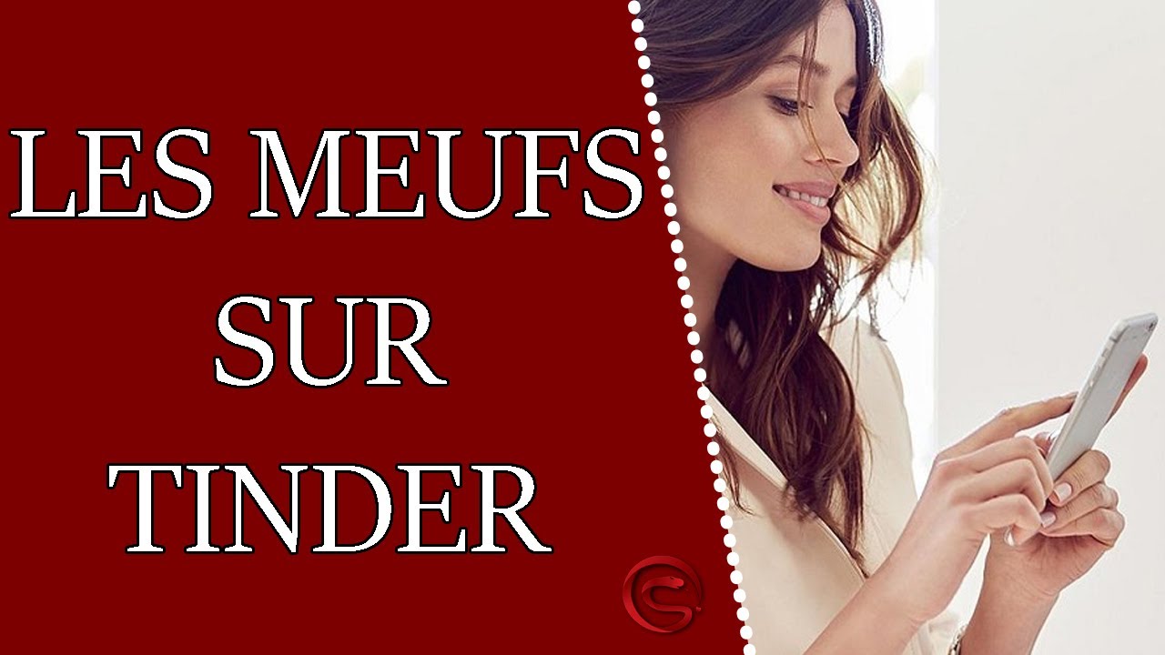 Les meufs sur Tinder (et sur les autres sites et applis de rencontre) YouTube