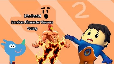 IrfanDanial Random Character Viewers Voting - Episode 2