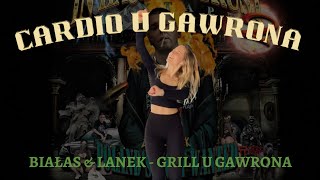 CARDIO U GAWRONA - Dance workout BIAŁAS & LANEK - Grill u Gawrona