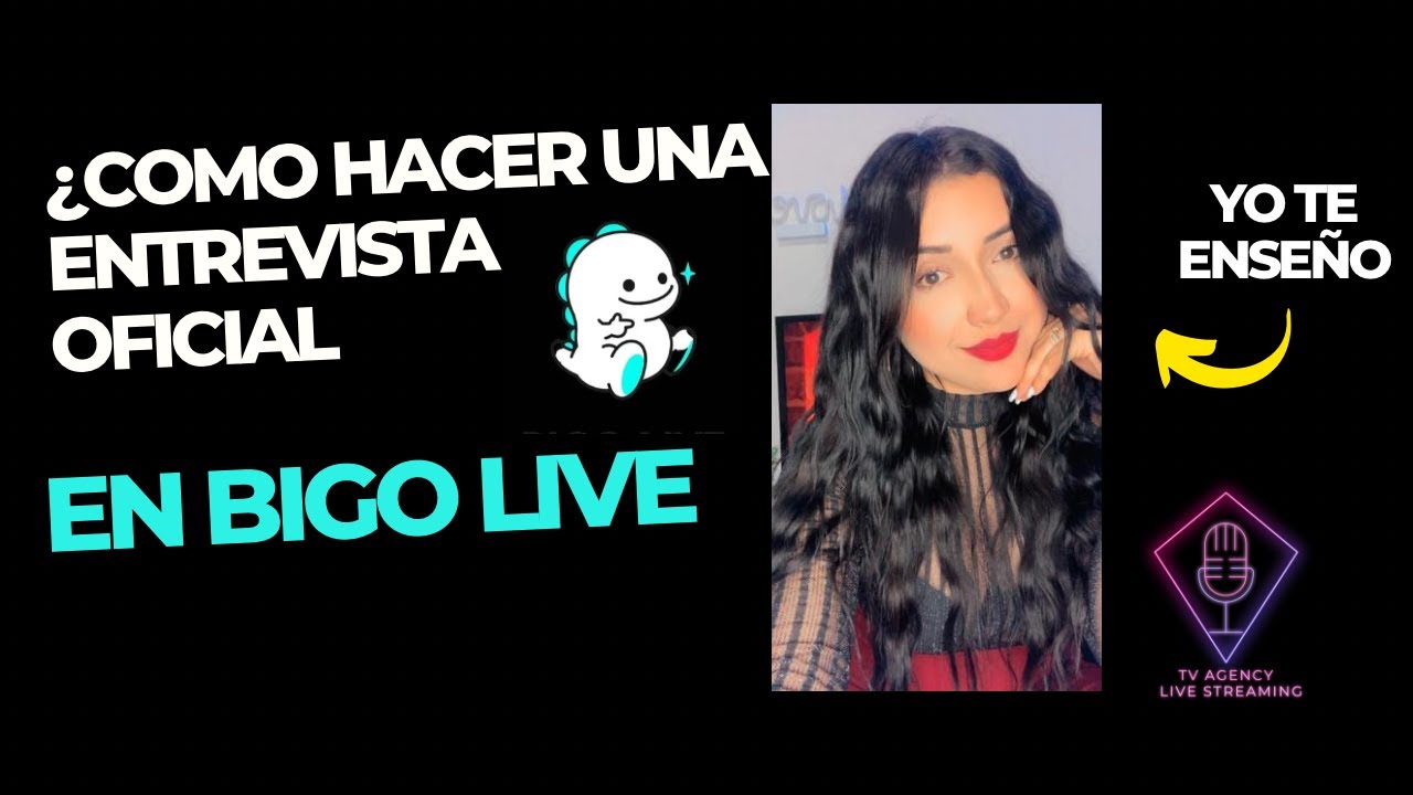 COMO PRESENTAR LA ENTREVISTA OFICIAL EN BIGO LIVE - YouTube