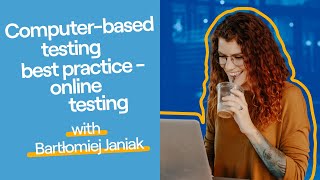 Computer-based testing best practice – online testing