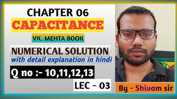 Lec - 03 | chapter 6 | capacitor | capacitance | vk mehta book objective solution in detail.