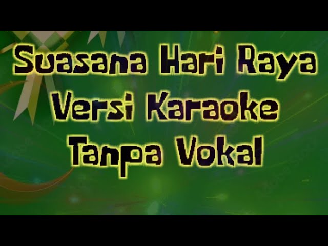 Suasana Hari Raya versi karaoke tanpa vokal class=