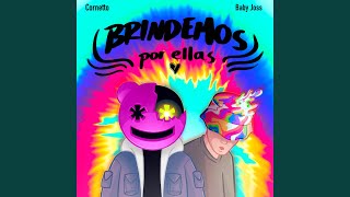 Brindemos Por Ellas - Cornetto & Baby Joss