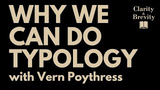 Why We Can Do Typology, with Vern Poythress