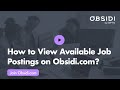 How to view available job postings on obsidicom