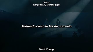 Kanye West, Ty Dolla $ign - Burn (Sub. Español + Visual)