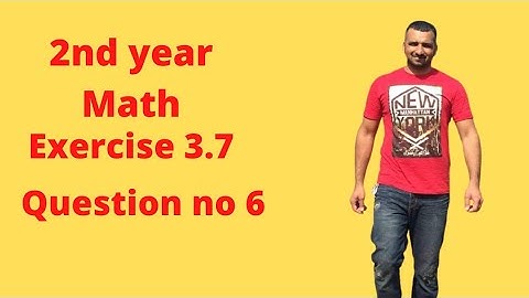 Math 2nd year chapter 3 exercise 3.7 question 6 /math 3.7 2nd year /3.6 second year math