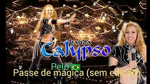 Banda Calypso - Passe de mágica (Sem edição, DVD pelo Brasil)