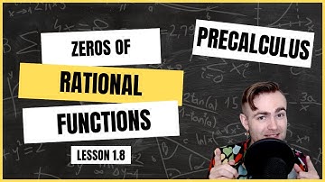 Precalculus 1.8: Rational Functions and Zeros