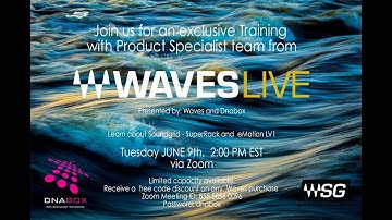 Waves Live Training Presented by Waves & DNAbox